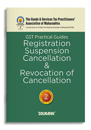 GST Practical Guides : Registration, Suspension, Cancellation & Revocation of Cancellation book by The Goods & Services Tax Practitioners' Association of Maharashtra,Pravin Jadhav