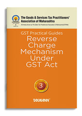GST Practical Guides : Reverse Charge Mechanism under GST Act book by The Goods & Services Tax Practitioners' Association of Maharashtra,Girish Kulkarni
