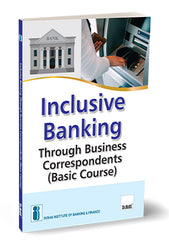 Inclusive Banking Through Business Correspondents (Basic Course) book by Indian Institute of Banking & Finance