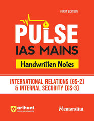 Pulse Handwritten Notes for (International Relations (GS-2) & Internal Security (GS-3)) IAS Mains by Arihant Publication