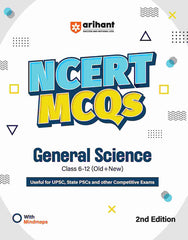 NCERT MCQS General Science Class 6 -12 (Old+New) for UPSC, State PSC and Other Competitive Exams by Arihant Publication