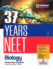 NEET 2025 Biology - 37 Years Chapterwise - Topicwise Solutions (2024-1988) by Arihant Publication