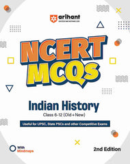 NCERT MCQS Indian History Class 6-12 (Old+New) for UPSC, State PSC and Other Competitive Exams by Arihant Publication