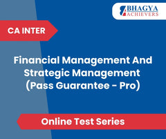 CA Inter Financial Management And Strategic Management (Pass Guarantee - Pro) Test Series (Online)
