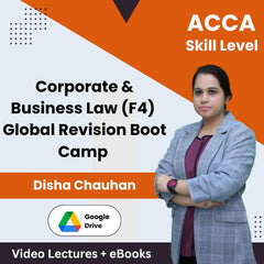 ACCA Skill Level Corporate & Business Law (F4) - Global Revision Boot Camp Video Lectures by Disha Chauhan (Download)