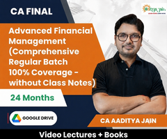 CA Final Advanced Financial Management (Comprehensive Regular Batch 100% Coverage - without Class Notes) Video Lectures by CA Aaditya Jain (Google Drive, 24 Months)