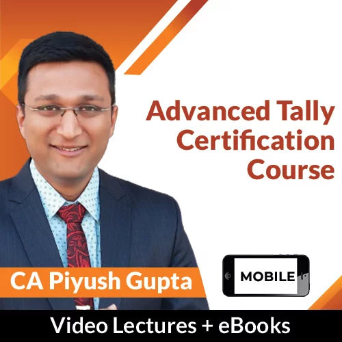 Advanced Tally Certification Course by CA Piyush Gupta (Mobile)