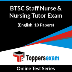 BTSC Staff Nurse & Nursing Tutor Exam Online Test Series (English, 10 Papers)