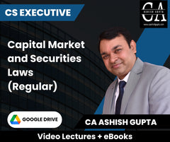 CS Executive Capital Market and Securities Laws (Regular) Video Lectures by CA Ashish Gupta (Google Drive + eBooks)