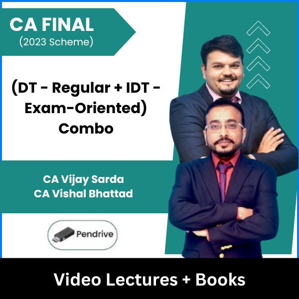 CA Final (2023 Scheme) (DT - Regular + IDT - Exam-Oriented) Combo Video Lectures by CA Vijay Sarda, CA Vishal Bhattad (Pendrive)
