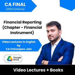 CA Final (2023 Scheme) Financial Reporting (Chapter - Financial Instrument) Video Lectures in English by CA Chiranjeev Jain (Google Drive)