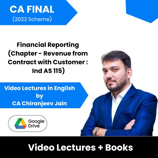 CA Final (2023 Scheme) Financial Reporting (Chapter - Revenue from Contract with Customer : Ind AS 115) Video Lectures in English by CA Chiranjeev Jain (Google Drive)