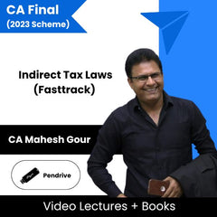 CA Final (2023 Scheme) Indirect Tax Laws (Fasttrack) Video Lectures by CA Mahesh Gour (Pendrive + Books)