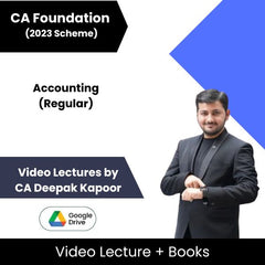 CA Foundation (2023 Scheme) Accounting (Regular) Video Lectures by CA Deepak Kapoor (Google Drive)