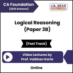 CA Foundation (2023 Scheme) Logical Reasoning (Paper 3B) (Fast Track) Video Lectures by Prof. Vaibhav Karia (Online)