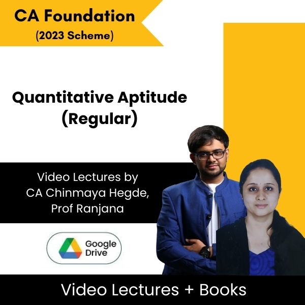 CA Foundation (2023 Scheme) Quantitative Aptitude (Regular) Video Lectures by CA Chinmaya Hegde, Prof Ranjana (Google Drive)