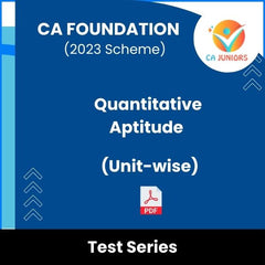 CA Foundation (2023 Scheme) Quantitative Aptitude (Unit-wise) Test Series (Online)