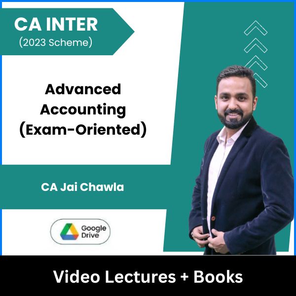 CA Inter (2023 Scheme) Advanced Accounting (Exam-Oriented) Video Lectures by CA Jai Chawla (Google Drive)