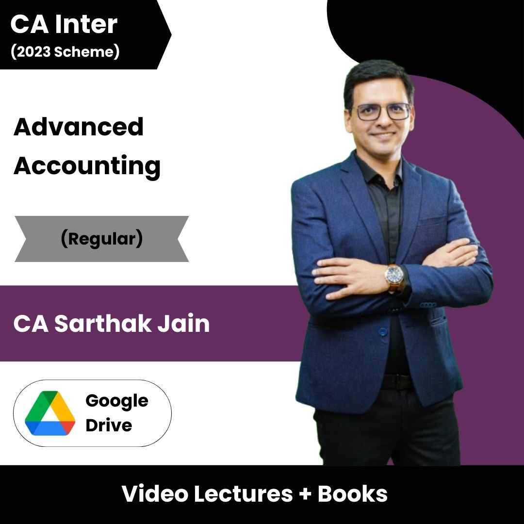 CA Inter Advanced Accounting (Regular) Video Lectures by CA Sarthak Jain (Google Drive)