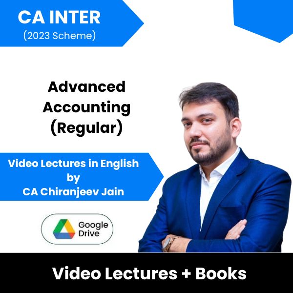 CA Inter (2023 Scheme) Advanced Accounting (Regular) Video Lectures in English by CA Chiranjeev Jain (Google Drive)