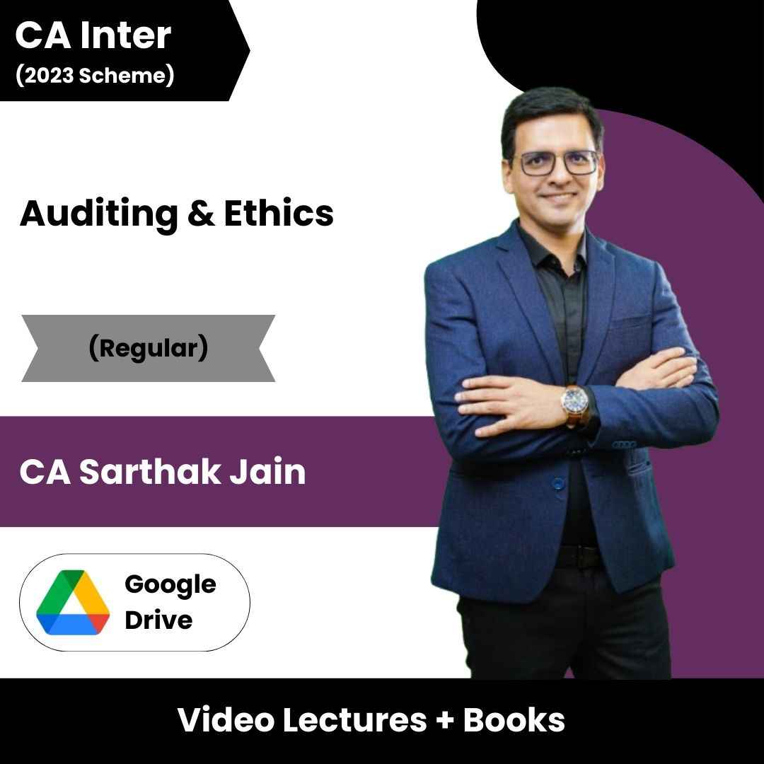 CA Inter Auditing & Ethics (Regular) Video Lectures by CA Sarthak Jain (Google Drive).