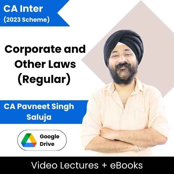 CA Inter (2023 Scheme) Corporate and Other Laws (Regular) Video Lectures by CA Pavneet Singh Saluja (Google Drive + ebooks)
