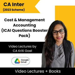 CA Inter Cost & Management Accounting (ICAI Questions Booster Pack) Video Lectures by CA Kriti Goel (Google Drive)