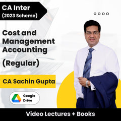 CA Inter (2023 Scheme) Cost and Management Accounting (Regular) Video Lectures by CA Sachin Gupta (Google Drive + Books)
