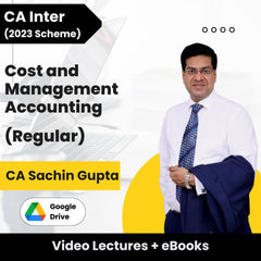 CA Inter (2023 Scheme) Cost and Management Accounting (Regular) Video Lectures by CA Sachin Gupta (Google Drive + eBooks)
