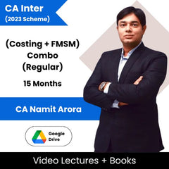 CA Inter (2023 Scheme) (Costing + FMSM) Combo (Regular) Video Lectures By CA Namit Arora (Google Drive, 15 Months)