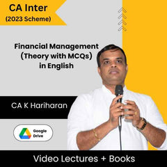 CA Inter (2023 Scheme) Financial Management (Theory with MCQs) Video Lectures in English by CA K Hariharan (Google Drive)