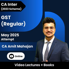 CA Inter (2023 Scheme) GST (Regular) Video Lectures by CA Amit Mahajan for May 2025 Attempt (Online)