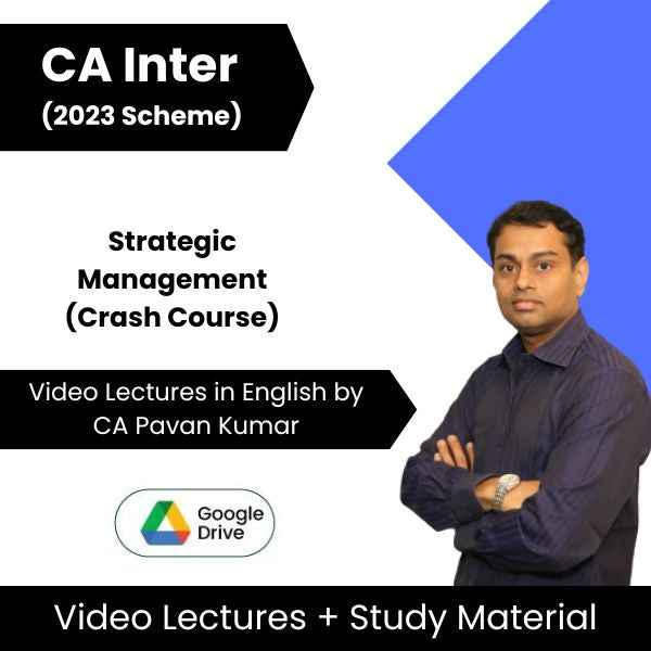 CA Inter Strategic Management (Crash Course) Video Lectures in English by CA Pavan Kumar (Google Drive)