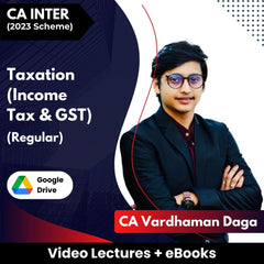CA Inter Taxation (Income Tax + GST) (Regular) Video Lectures by CA Vardhaman Daga (Google Drive + eBooks)