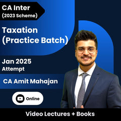 CA Inter (2023 Scheme) Taxation (Practice Batch) Video Lectures by CA Amit Mahajan for Jan 2025 Attempt (Online)