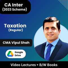 CA Inter (2023 Scheme) Taxation (Regular) Video Lectures by CMA Vipul Shah (Google Drive + B/W Books)