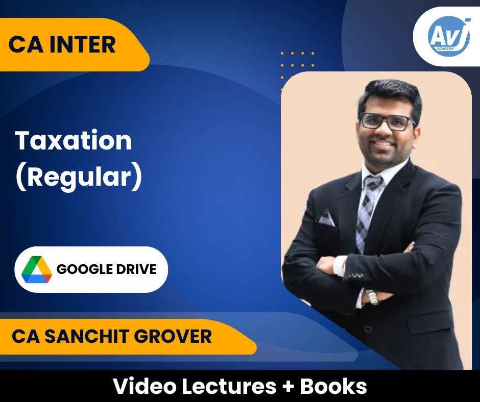 CA Inter Taxation (Regular) Video Lectures by CA Sanchit Grover (Google Drive)
