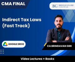 CMA Final Indirect Tax Laws (Fast Track) Video Lectures by CA Brindavan Giri (Google Drive)
