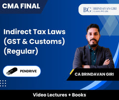CMA Final Indirect Tax Laws (GST & Customs) (Regular) Video Lectures by CA Brindavan Giri (Pendrive)