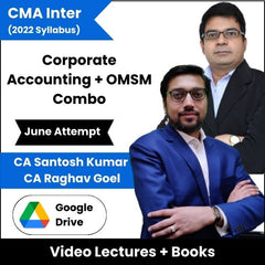 CMA Inter (2022 Syllabus) (Corporate Accounting + OMSM) Combo Video Lectures by CA Santosh Kumar, CA Raghav Goel June Attempt (Download)