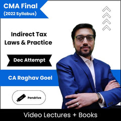 CMA Final (2022 Syllabus) Indirect Tax Laws & Practice Video Lectures by CA Raghav Goel Dec Attempt (Pendrive)
