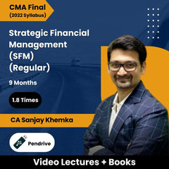 CMA Final (2022 Syllabus) Strategic Financial Management (SFM) (Regular) Video Lectures by CA Sanjay Khemka (Pendrive, 1.8 Times, 9 Months)