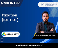 CMA Inter Taxation (IDT + DT) Video Lectures by CA Brindavan Giri (Google Drive)