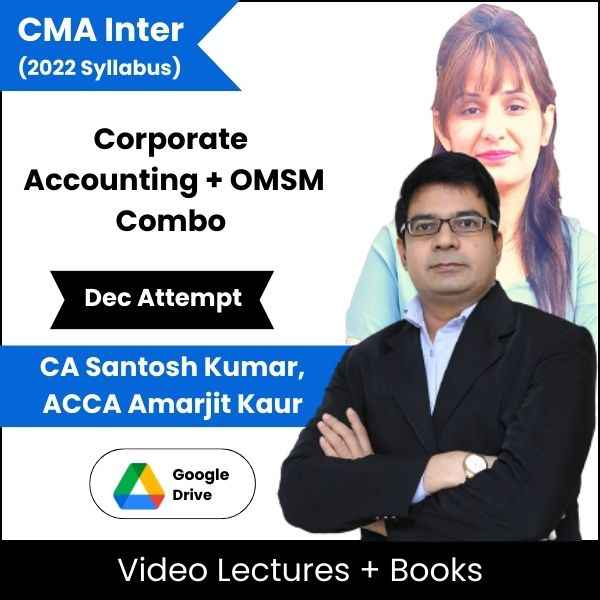 CMA Inter (Corporate Accounting + OMSM) Combo Video Lectures by CA Santosh Kumar, ACCA Amarjit Kaur Dec Attempt (Download)