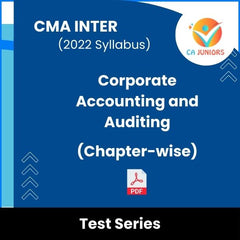CMA Inter (2022 Syllabus) Corporate Accounting and Auditing (Chapter-wise) Test Series (Online)