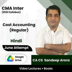 CMA Inter (2022 Syllabus) Cost Accounting (Regular) Video Lectures by CA CS Sandeep Arora June Attempt (Google Drive + Books)