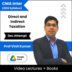 CMA Inter (2022 Syllabus) Direct and Indirect Taxation Video Lectures by Prof Vinit Kumar Dec Attempt (Download)