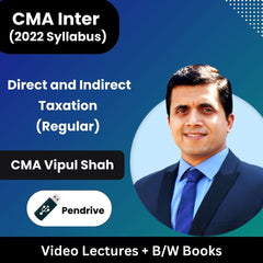 CMA Inter (2022 Syllabus) Direct and Indirect Taxation (Regular) Video Lectures by CMA Vipul Shah (Pendrive + B/W Books)