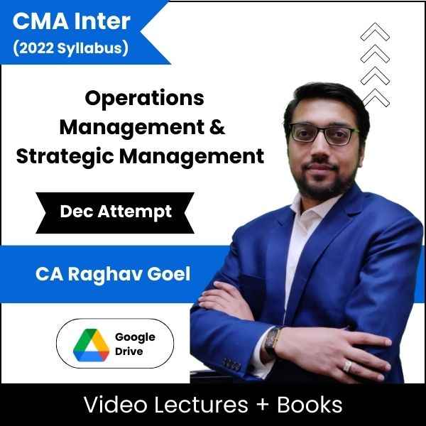 CMA Inter Operations Management & Strategic Management Video Lectures by CA Raghav Goel Dec Attempt (Download)