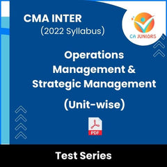 CMA Inter (2022 Syllabus) Operations Management & Strategic Management (Unit-wise) Test Series (Online)